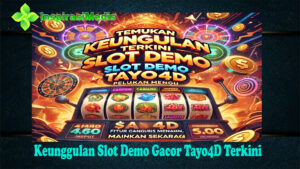 Keunggulan Slot Demo Gacor Tayo4D Terkini